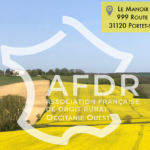 La prochaine réunion de l’Association Française de Droit Rural Occitanie Ouest aura pour thème « L’expropriation : Quels enjeux pour le foncier rural et l’exploitation agricole ? »