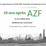 Colloque « 25 ans après AZF » organisé par le Barreau de Toulouse et la SFDE