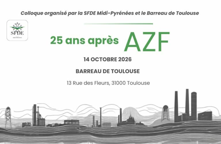 Lire la suite à propos de l’article Colloque « 25 ans après AZF » organisé par le Barreau de Toulouse et la SFDE